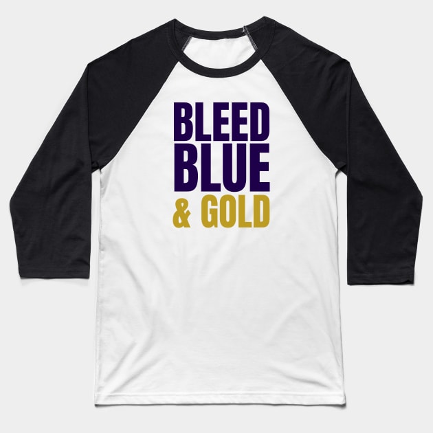 We Bleed Blue And Gold Baseball T-Shirt by HobbyAndArt